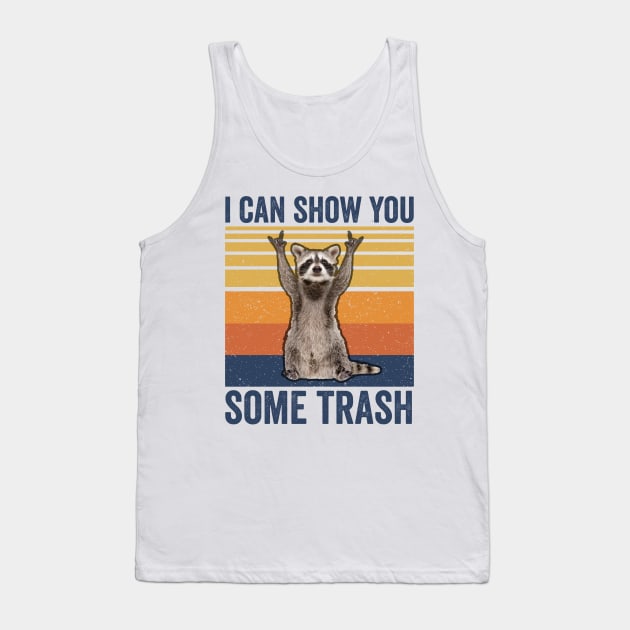 I Can Show You Some Trash Cute Raccoon Tank Top by Visual Vibes